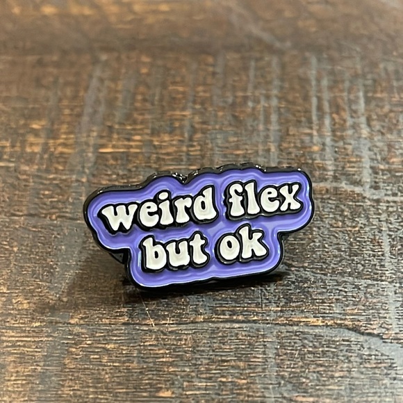 Jewelry - Weird flex but ok enamel pin